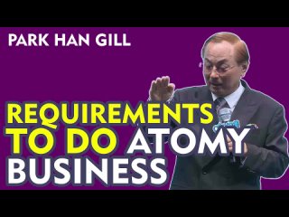 Park Han Gill: the only prerequisite for running Atomy business