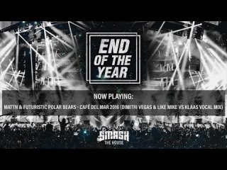 Smash The House - End Of The Year mix 2016