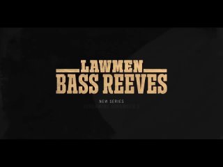 Законники: Басс Ривз / Lawmen: Bass Reeves — Official Trailer