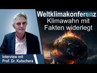 Weltklimakonferenz: Klimawahn mit Fakten widerlegt – Interview mit Prof. Dr. Kutschera