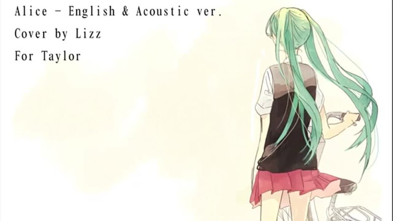 【Lizz】「 For Taylor 」Alice - 【English & Acoustic ver.】