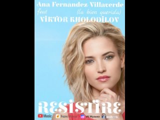 Ana Fernández Villaverde ft. Viktor kholodilov Resistire