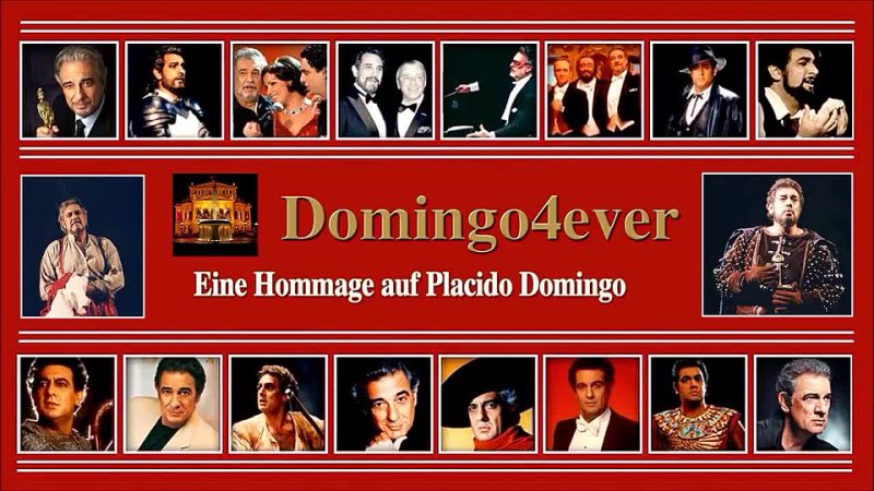 PLACIDO DOMINGO TRAILERS ( some of his amazing  performances - cast- pics & music)