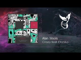 PREMIERE- Alan Wools ft. Etonika  - Crazy (Extended Mix) Freegrant Music.mp4