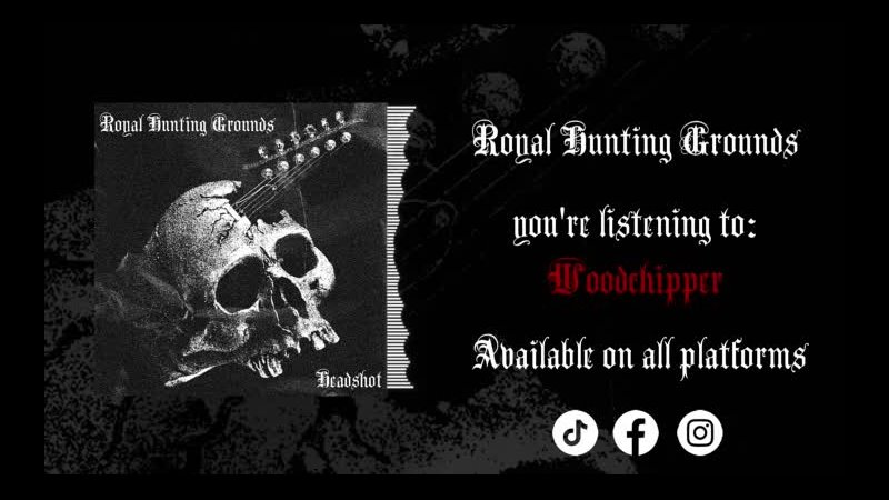 ROYAL HUNTING GROUNDS - WOODCHIPPER (Official Stream)