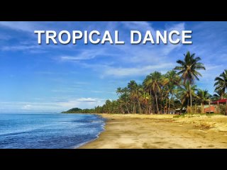 Tropical Dance (Dance Music)