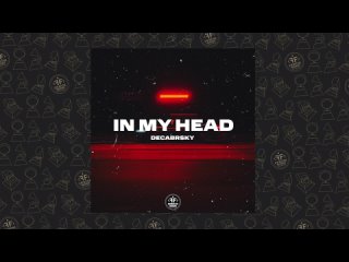 Decabrsky - In My Head