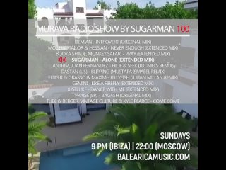 Murava radioshow by Sugarman | 100 |  | Balearica Music radio | Ibiza’2024!