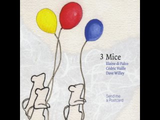 3 Mice. Send Me A Postcard (2012). CD, Album. RIO/Avant-Prog, Progressive Rock.