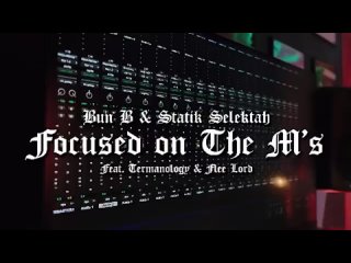 Bun B Statik Selektah - Focused On The Ms (feat. Termanology Flee Lord)