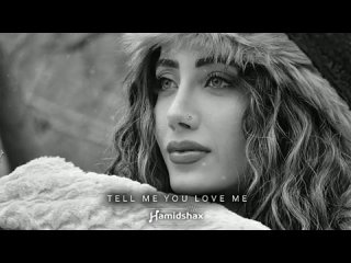 Hamidshax - Tell Me You Love Me (Original Mix).mp4