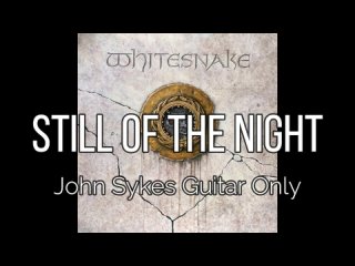 Still of the Night - Isolated Guitar - John Sykes