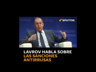 Lavrov habla sobre el futuro de las sanciones antirrusas cuando acabe el conflicto en Ucrania