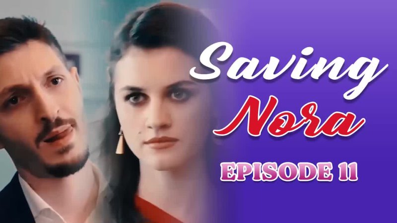 Saving Nora - Episode 11