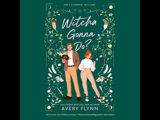 Witcha Gonna Do? By Avery Flynn