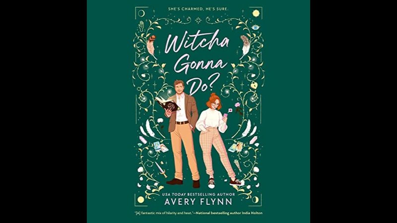 Witcha Gonna Do? By Avery Flynn