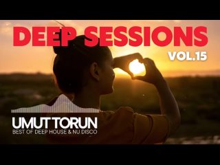 Umut Torun - Deep Sessions Vol. 15  Vocal Deep House