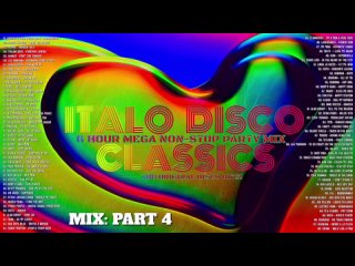 ITALO DISCO CLASSICS PART 4 Non-Stop Classic Party Hits Mix! Hi-NRG Italo Euro Disco '80s