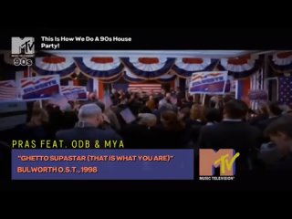 Pras Ft. Odb & Mya - Ghetto Supastar (MTV 90s UK) (This Is How We Do a 90s House Party!)