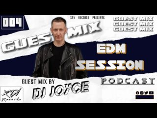 EDM Session. Podcast 004 - Guest Mix by DJ Joyce