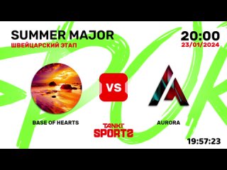 BASE OF HEARTS vs AURORA   SUMMER MAJOR 2024   RANKINGS I   23.01.2024