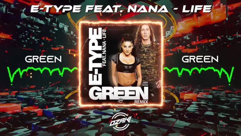 E-Type feat. Nana - Life (Green Remix)