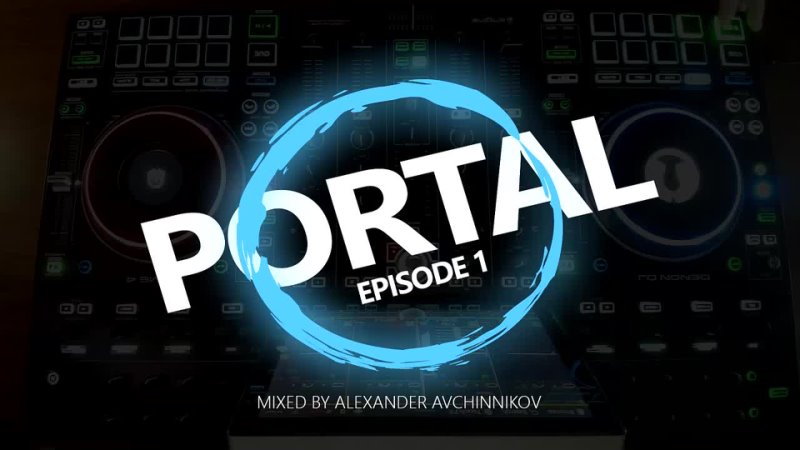 PORTAL Episode 1 mixed by Alexander