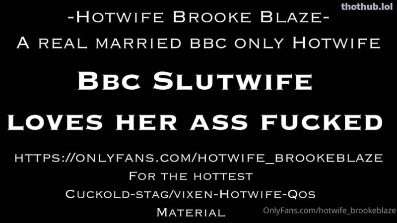 hotwifebrookeblaze brokeblaze cuckold bbc interracial ass