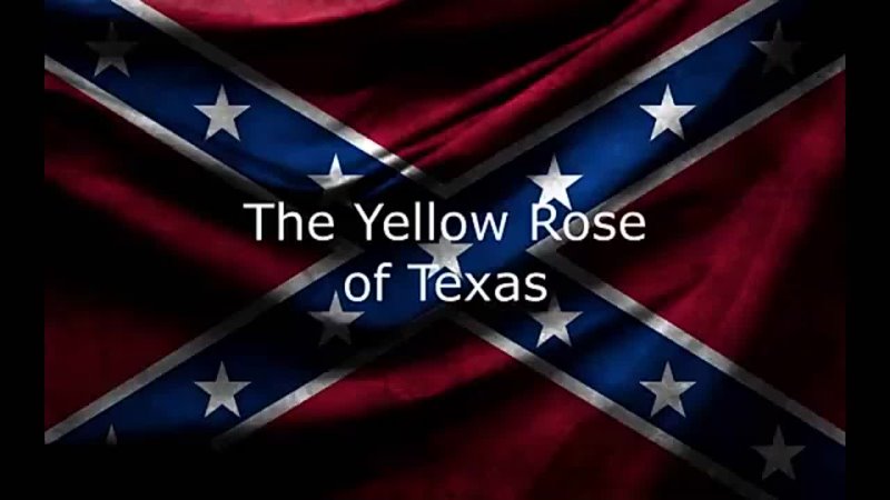 The Yellow Rose of Texas - The Confederate Army