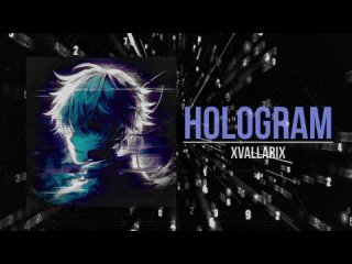 XvallariX - Hologram (Music Audio)