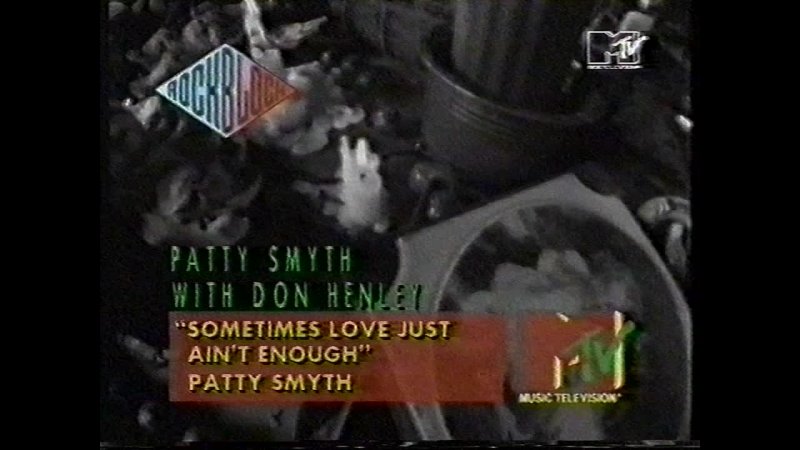 Patty Smyth With Don Henley - Sometimes Love Just Aint Enough