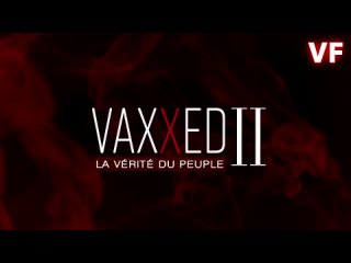 VAXXED II Le film. La ralit des vaccins dites par des parents de la vraie vie.