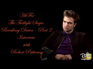The Twilight Saga Breaking Dawn Part 2  Interview with Robert Pattinson