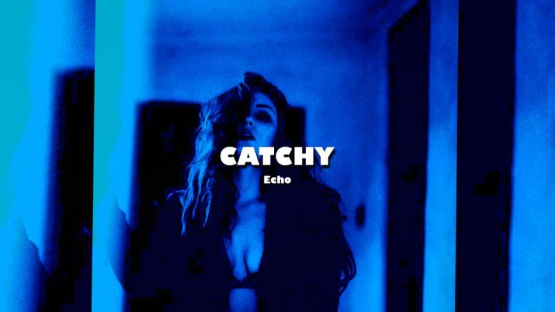 CATCHY - Echo | Club | Type Beat | BPM 115 | F#m