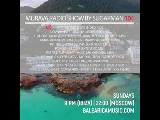 Murava radioshow by Sugarman | 104 |  | Balearica Music radio | Ibiza’2024!