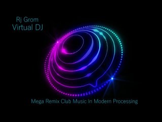 Virtual DJ Mega Remix Club Music В Современной Обработке St Rj Grom Mix 2024.
