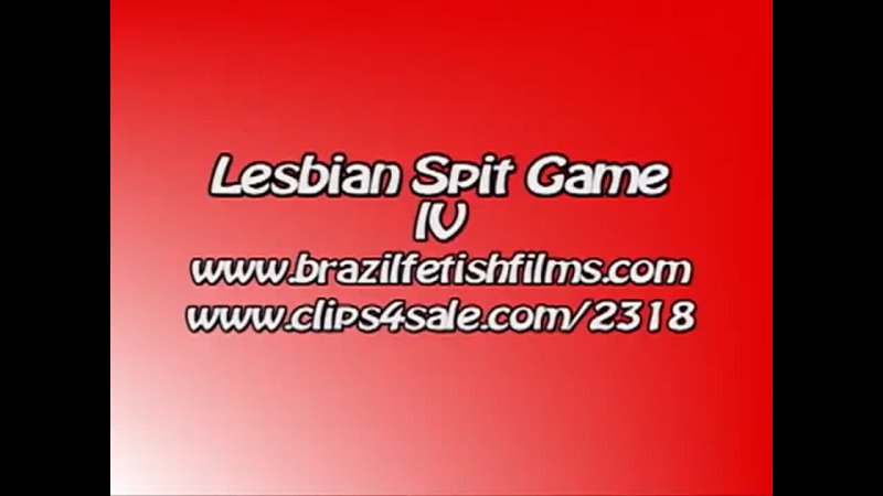 Brazil Fetish Films - Lesbian Spit Game 4