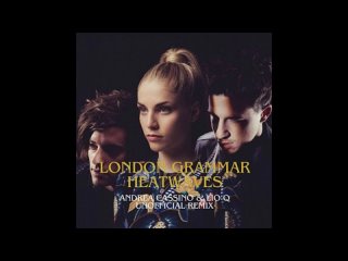 London Grammar - Heat Waves (Andrea Cassino & Lio Q Unofficial Remix)