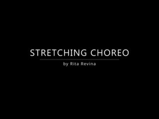 Dance Performance «Stretching Choreo by Rita Revina »