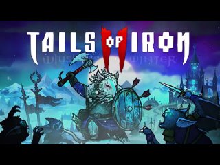 Анонсовый трейлер игры Tails of Iron 2: Whiskers of Winter!