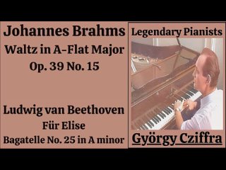 Brahms Waltz in A-Flat Major & Beethoven Für Elise by György Cziffra (Classical Piano Legends) # 2