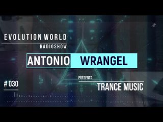 ANTONIO WRANGEL - EVOLUTION WORLD #030