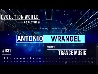 ANTONIO WRANGEL - EVOLUTION WORLD #031