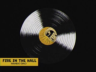Mando Diao - Fire in the Hall