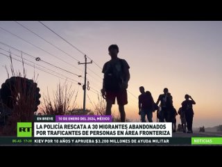 La Policía rescata a 30 inmigrantes abandonados por traficantes de personas en área fronteriza de México