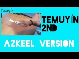 Muyín _ TemuyÍn 2nd (Azkeel version)