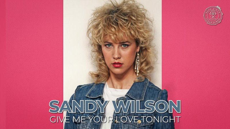 Sandy Wilson Gimme Your Love Tonight (