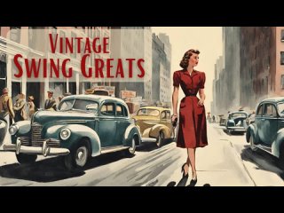 Vintage Swing Greats [Jazz, Swing Jazz] (1080p)