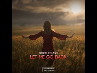 Stefre Roland-Let Me Go Back (Original Mix)