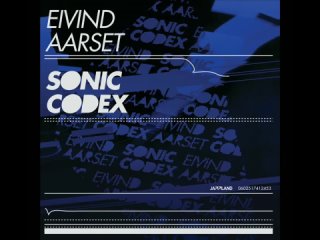 Eivind Aarset. Sonic Codex (2007). CD, Album. Norway. Jazz Rock/Fusion, Progressive Rock.